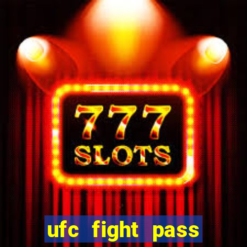 ufc fight pass assistir online